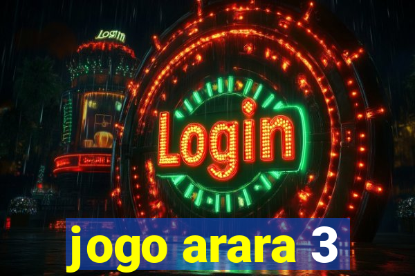 jogo arara 3