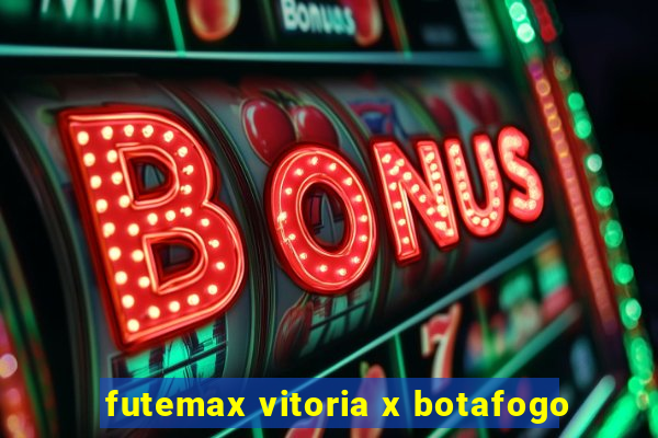 futemax vitoria x botafogo