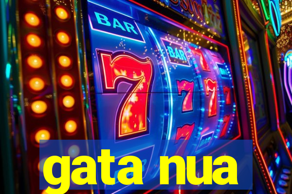 gata nua