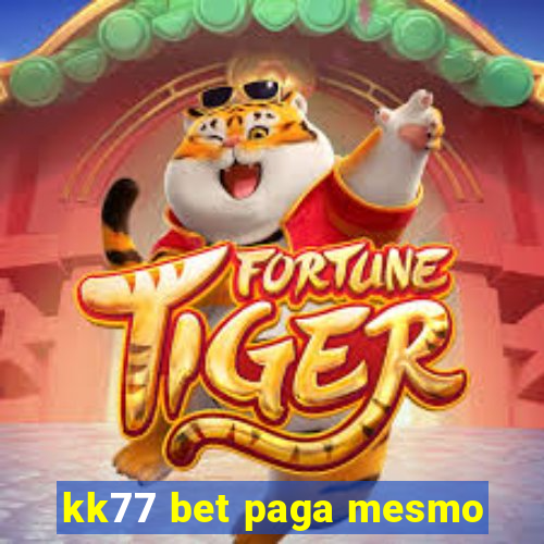 kk77 bet paga mesmo