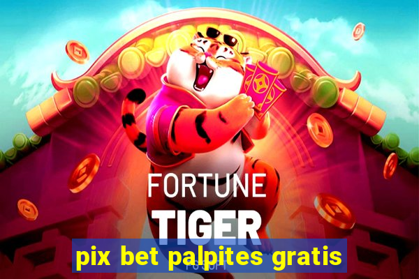 pix bet palpites gratis