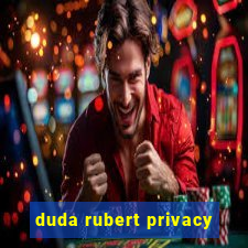 duda rubert privacy