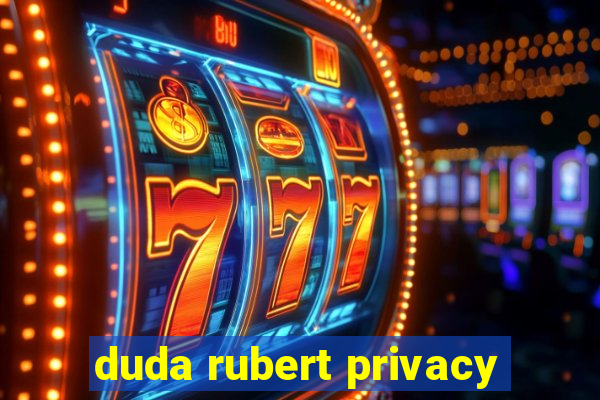 duda rubert privacy