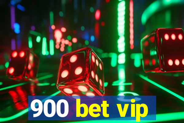 900 bet vip