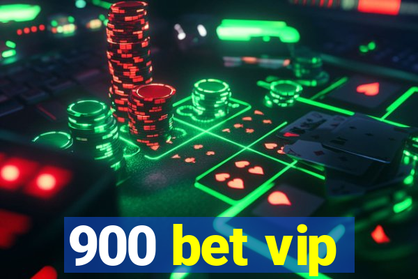 900 bet vip