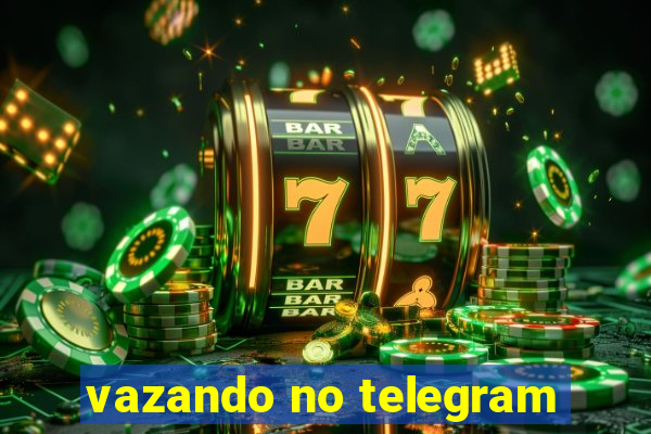 vazando no telegram