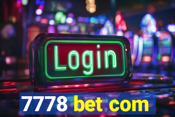 7778 bet com