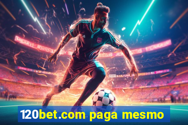 120bet.com paga mesmo