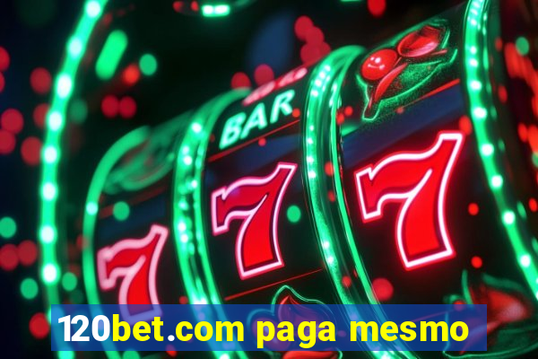 120bet.com paga mesmo