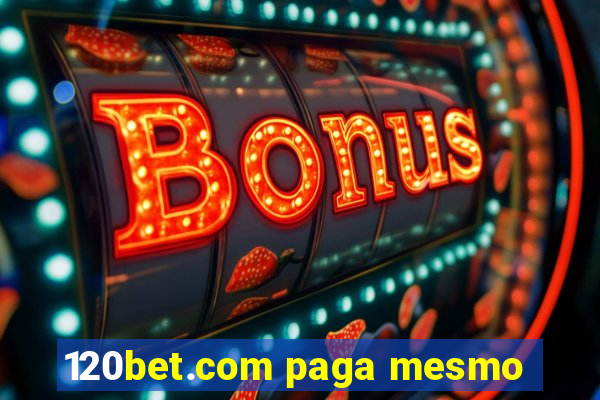 120bet.com paga mesmo