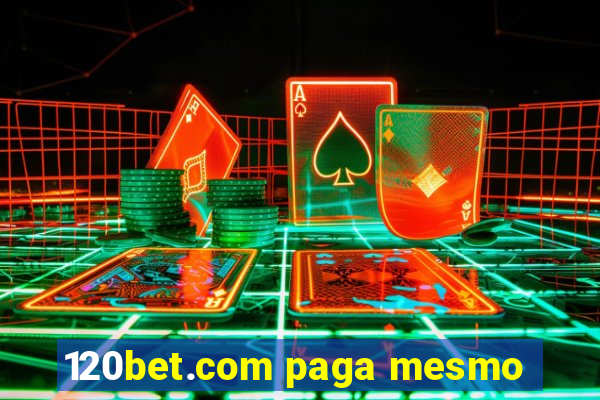 120bet.com paga mesmo