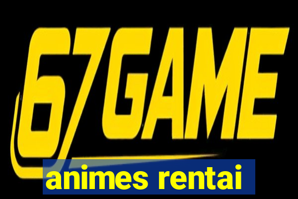 animes rentai