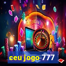 ceu jogo 777