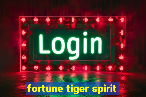 fortune tiger spirit