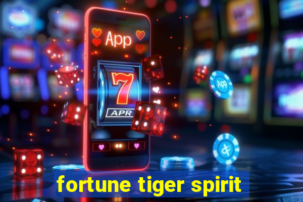 fortune tiger spirit