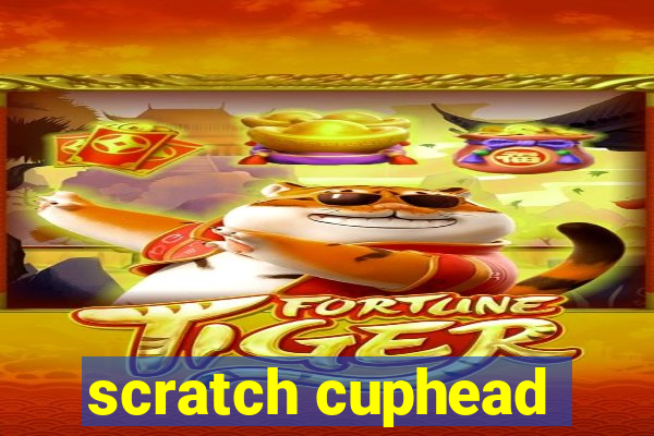 scratch cuphead