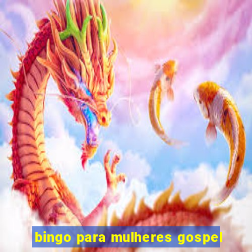 bingo para mulheres gospel