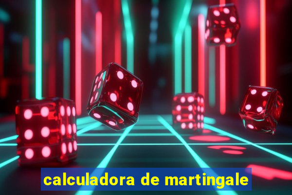 calculadora de martingale