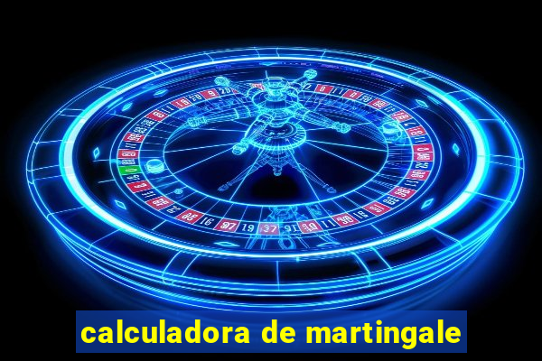 calculadora de martingale