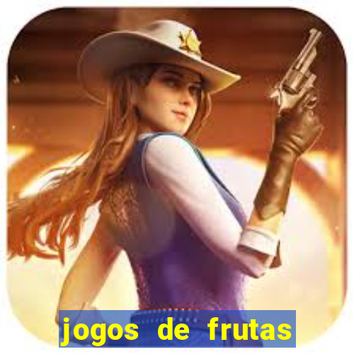 jogos de frutas para ganhar dinheiro