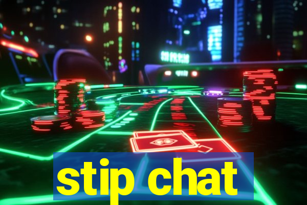 stip chat