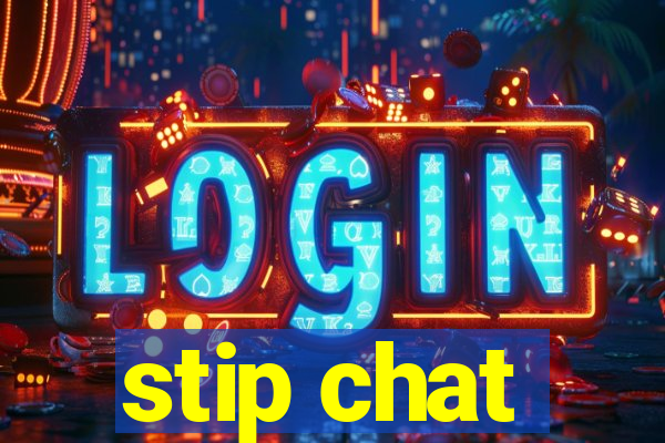 stip chat