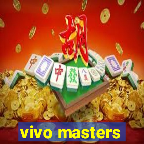 vivo masters