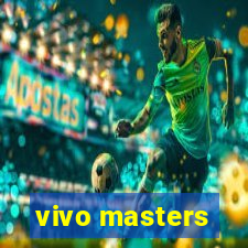 vivo masters