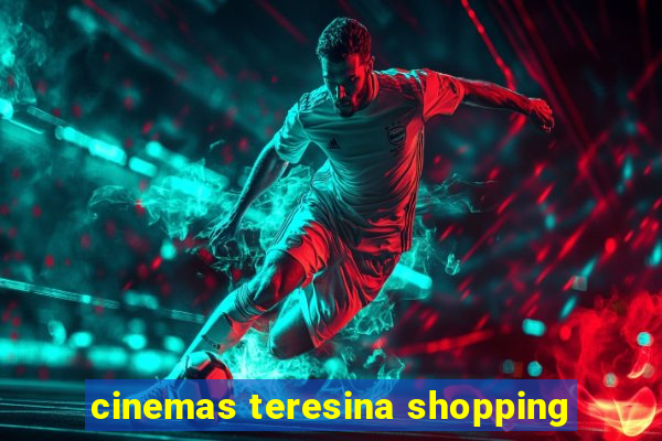 cinemas teresina shopping