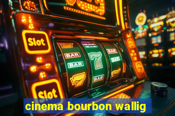 cinema bourbon wallig