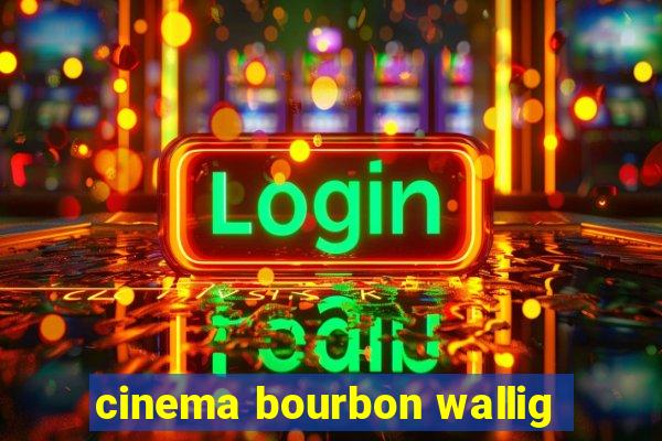 cinema bourbon wallig