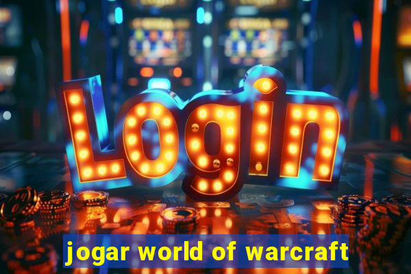 jogar world of warcraft