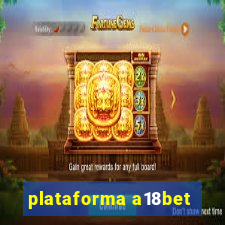 plataforma a18bet