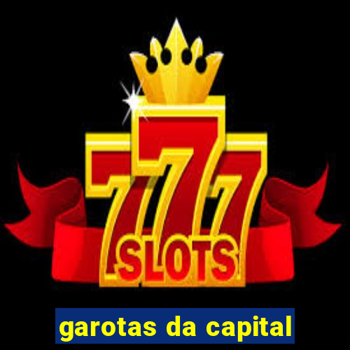 garotas da capital