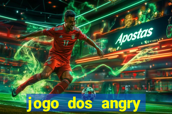 jogo dos angry birds rio