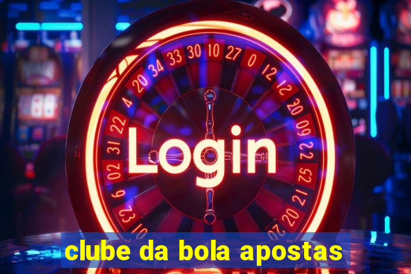 clube da bola apostas