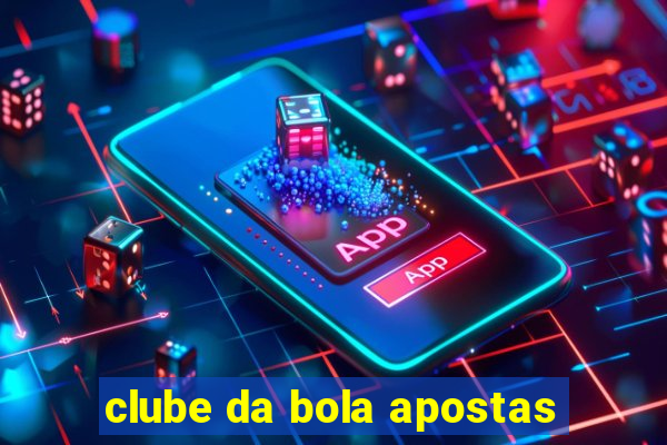 clube da bola apostas