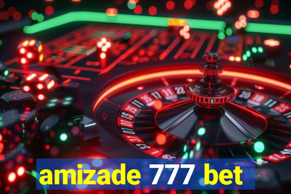 amizade 777 bet