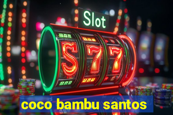 coco bambu santos