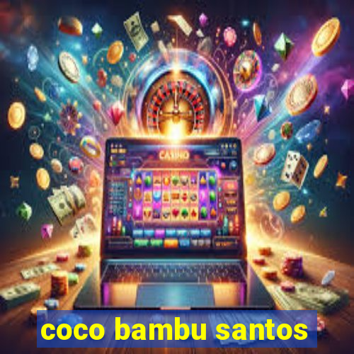 coco bambu santos