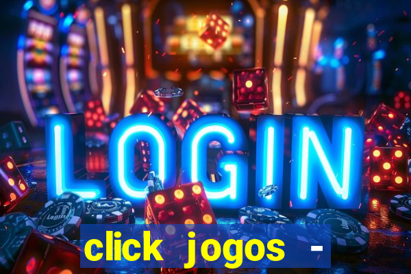 click jogos - ganhar dinheiro