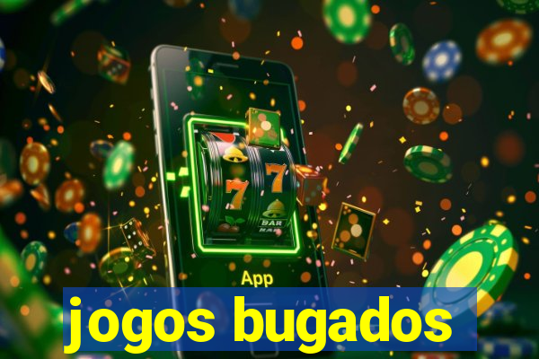 jogos bugados