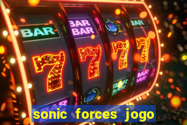 sonic forces jogo de corrida dinheiro infinito