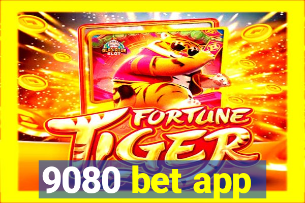 9080 bet app