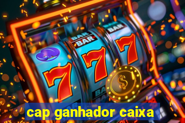 cap ganhador caixa