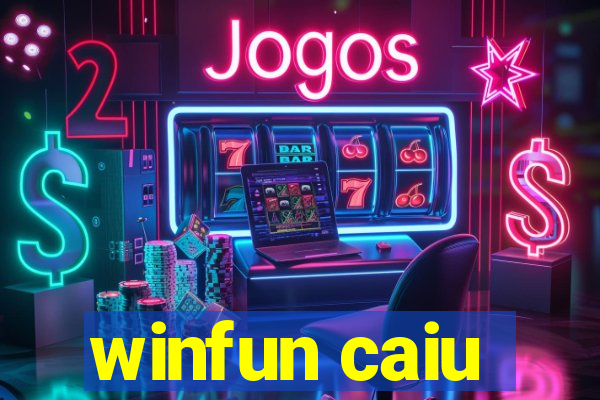 winfun caiu