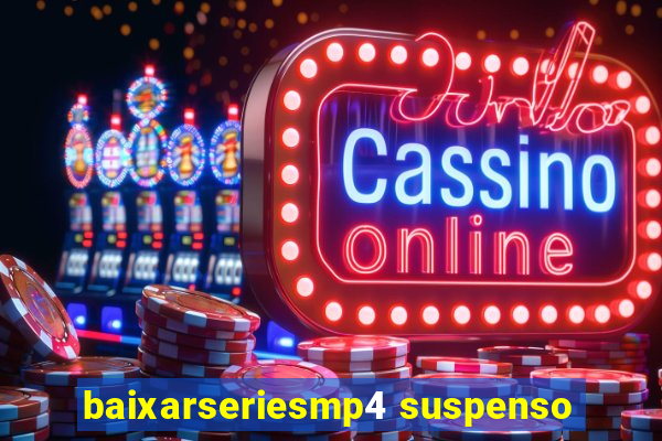 baixarseriesmp4 suspenso