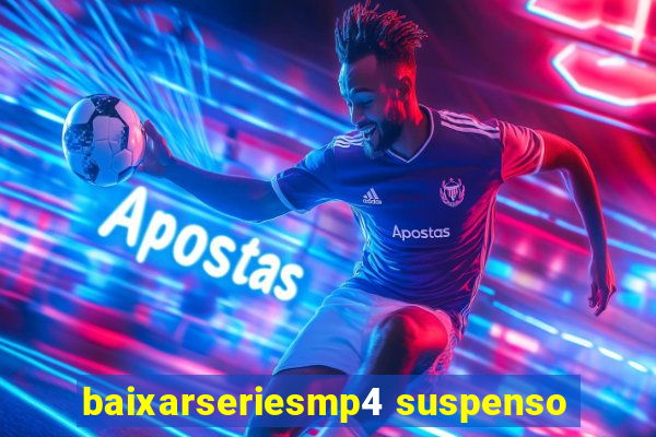 baixarseriesmp4 suspenso