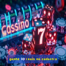 ganhe 30 reais no cadastro