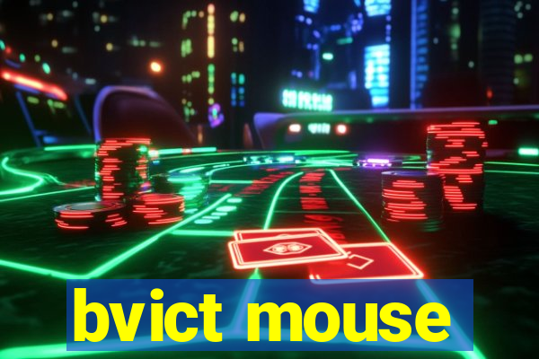 bvict mouse